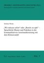 Titel: „Wir müssen sofort“ oder „Bereits zu spät“ – Sprachliche Muster und Praktiken in klima-k. Projektreihe: PAL, LIT Verlag.