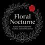 „Floral Nocturne: Black Background Floral Coloring Book“, florale Illustration mit weißen und roten Rosen auf schwarzem Grund.