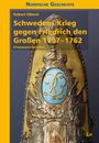 Robert Oldach: Schwedens Krieg gegen Friedrich den Großen 1757-1762, Buch