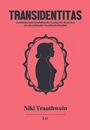 "TRANSIDENTITAS" ist der Titel. Dann: "Geschichte und Geschehen des Vereins für Menschen mit abweichender Geschlechtsidentität". Kontur von zwei sich überlappenden Silhouetten in einem dekorativen Rahmen. Darunter "Niki Trauthwein", "LIT".