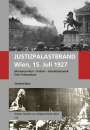 Gerhard Botz: Justizpalastbrand Wien, 15. Juli 1927, Buch