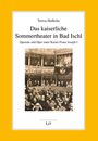 Teresa Hrdlicka: Das kaiserliche Sommertheater in Bad Ischl, Buch