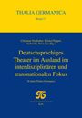: Deutschsprachiges Theater im Ausland im interdisziplinären und transnationalen Fokus, Buch