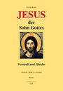 Erwin Bader: JESUS der Sohn Gottes. Vernunft und Glaube. Illustration von Jesus mit Heiligenschein. Band 1, LIT Verlag.