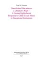 Franz M. Wittmann: Non-violent Education as a Children's Right - A Human Rights-based Response to Child Sexual Abuse in Educational Institutions, Buch