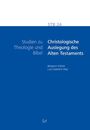 STB 24. Studien zu Theologie und Bibel. Christologische Auslegung des Alten Testaments. Blaues Cover mit weißen Texten.