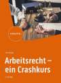 Uwe Ringel: Arbeitsrecht - ein Crashkurs, Buch