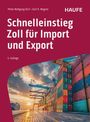 Mirko Wolfgang Brill: Schnelleinstieg Zoll für Import und Export, Buch