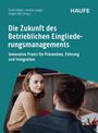 : Die Zukunft des Betrieblichen Eingliederungsmanagements, Buch