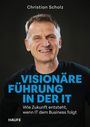 Christian Scholz: Visionäre Führung in der IT, Buch
