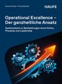 „Operational Excellence – Der ganzheitliche Ansatz. Systematisch zu Bestleistungen durch Kultur, Prozesse und Leadership.“ Zahnräder mit Symbolen und ein steigender Pfeil.