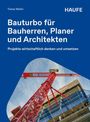 Tobias Walter: Bauturbo für Bauherren, Planer und Architekten, Buch