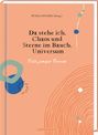 Petra Fietzek: Da stehe ich. Chaos und Sterne im Bauch. Universum, Buch