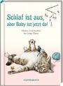 : Schlaf ist aus, aber Baby ist jetzt da, Buch