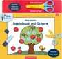 : Mein erstes Bastelbuch mit Schere, Buch