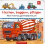 Löschen, baggern, pflügen: Mein Fahrzeuge-Klappenbuch, Buch