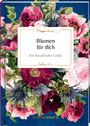 "Blumen für dich. Ein Strauß lieber Grüße. Schöner lesen!" Zarte, bunte Blüten schmücken den Hintergrund.
