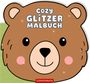"Cozy Glitzer Malbuch" steht auf einem niedlichen Bärenkopf mit rosigen Wangen und einem freundlichen Lächeln.