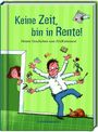 „Keine Zeit, bin in Rente!“ Heitere Geschichten zum (Un)Ruhestand. Ein Mann mit vielen Armen, umgeben von Hobbys.