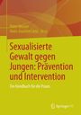 : Sexualisierte Gewalt gegen Jungen: Prävention und Intervention, Buch