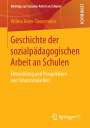Wilma Aden-Grossmann: Geschichte der sozialpädagogischen Arbeit an Schulen, Buch