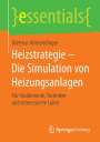Dietmar Allmendinger: Heizstrategie ¿ Die Simulation von Heizungsanlagen, Buch