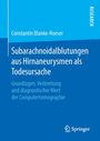 Constantin Blanke-Roeser: Subarachnoidalblutungen aus Hirnaneurysmen als Todesursache, Buch