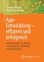 Christian Aichele: App-Entwicklung - effizient und erfolgreich, Buch