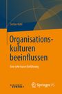 Stefan Kühl: Organisationskulturen beeinflussen, Buch