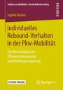 Sophia Becker: Individuelles Rebound-Verhalten in der Pkw-Mobilität, Buch