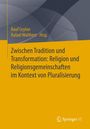 : Zwischen Tradition und Transformation: Religion und Religionsgemeinschaften im Kontext von Pluralisierung, Buch