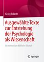 Georg Eckardt: Ausgewählte Texte zur Entstehung der Psychologie als Wissenschaft, Buch