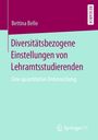 Bettina Bello: Diversitätsbezogene Einstellungen von Lehramtsstudierenden, Buch