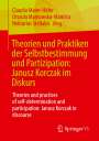 : Theorien und Praktiken der Selbstbestimmung und Partizipation: Janusz Korczak im Diskurs, Buch