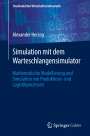 Alexander Herzog: Simulation mit dem Warteschlangensimulator, Buch