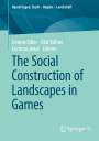 : The Social Construction of Landscapes in Games, Buch