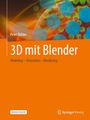 Peter Bühler: 3D mit Blender, Buch,Div.
