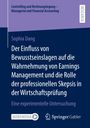 Sophia Dang: Der Einfluss von Bewusstseinslagen auf die Wahrnehmung von Earnings Management und die Rolle der professionellen Skepsis in der Wirtschaftsprüfung, Buch