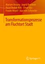 Mariam Arouna: Transformationsprozesse am Fluchtort Stadt, Buch