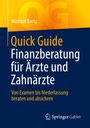 Michael Bartz: Quick Guide Finanzberatung für Ärzte und Zahnärzte, Buch