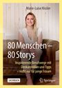 Marie-Luise Kissler: 80 Menschen ¿ 80 Storys, Buch