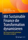 : Mit Sustainable Finance die Transformation dynamisieren, Buch