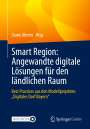 : Smart Region: Angewandte digitale Lösungen für den ländlichen Raum, Buch