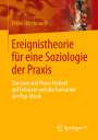 Frank Hillebrandt: Ereignistheorie für eine Soziologie der Praxis, Buch