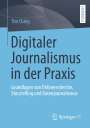 Tim Osing: Digitaler Journalismus in der Praxis, Buch