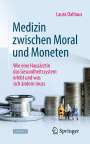 Laura Dalhaus: Medizin zwischen Moral und Moneten, Buch