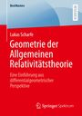 Lukas Scharfe: Geometrie der Allgemeinen Relativitätstheorie, Buch