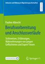Pauline Albrecht: Berufsvorbereitung und Anschlussverläufe, Buch
