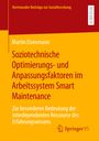 Martin Eisenmann: Soziotechnische Optimierungs- und Anpassungsfaktoren im Arbeitssystem Smart Maintenance, Buch