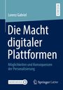 Lorenz Gabriel: Die Macht digitaler Plattformen, Buch